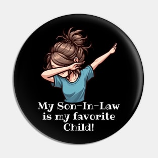 My Son In Law Is My Favorite Child Pin