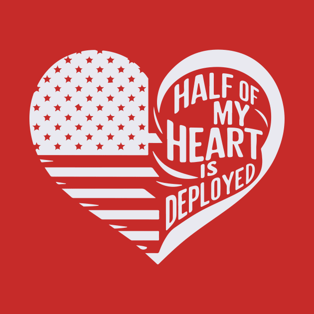 Half Of My Heart Is Deployed Deployment husband Wife Mother by YOUNESS98