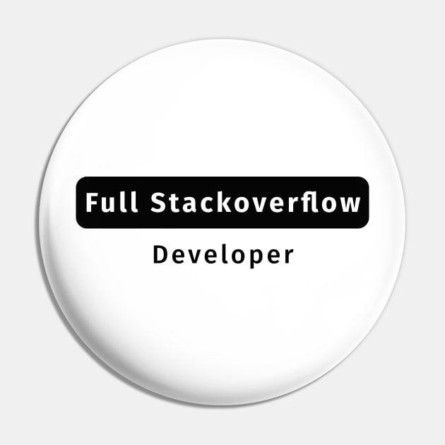 Full Stackoverflow Developer - Funny Programming Jokes Pin by springforce