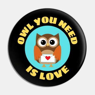 Owl You Need Is Love | Owl Pun Pin