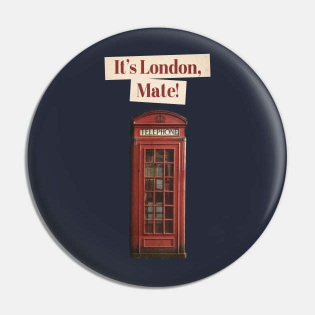 It's London, Mate! Pin by outsideunknown