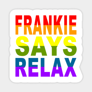 Frankie Says Relax Magnet