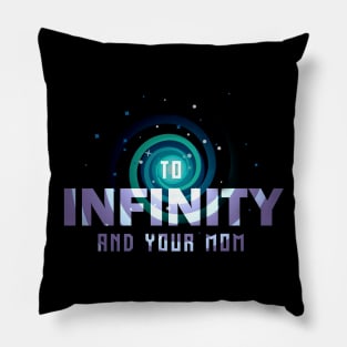 To Infinity and Your Mom Pillow