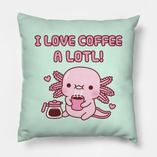 Cute Axolotl I Love Coffee A Lotl Funny Pun Pillow