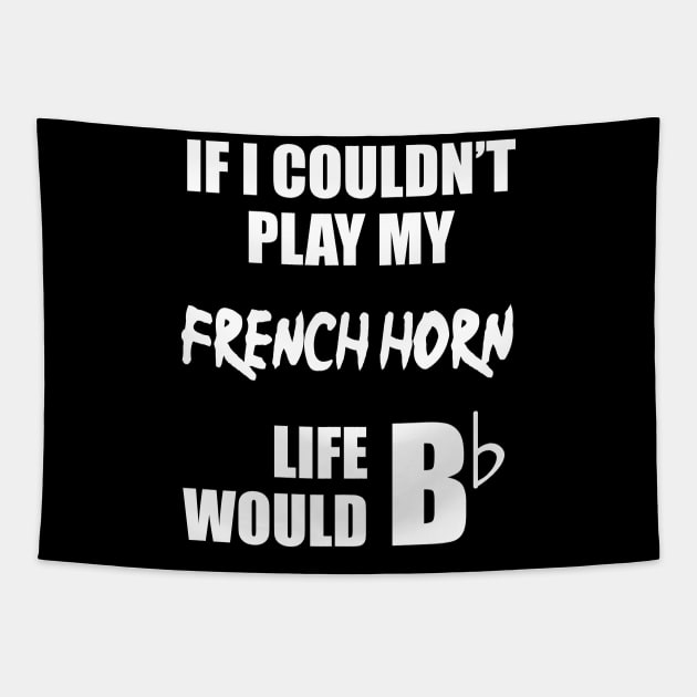 If I Couldn't Play My French Horn Tapestry by sunima