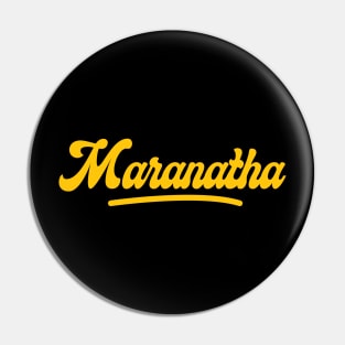 Maranatha Pin