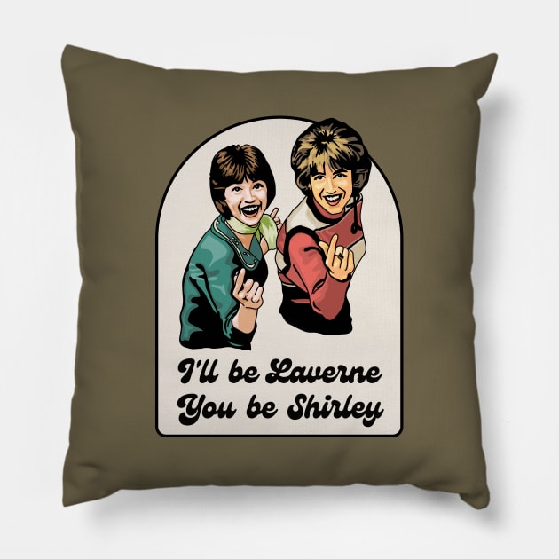Laverne and Shirley Pillow by Slightly Unhinged