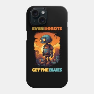 Cartoon Robot - Even robot get the blues Phone Case