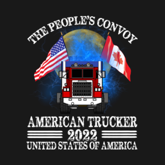 The People's Convoy 2022 America Truckers Freedom Convoy USA Canada