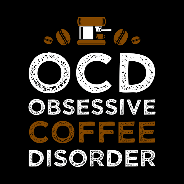 Obsessive Coffee Disorder by ArtisticParadigms