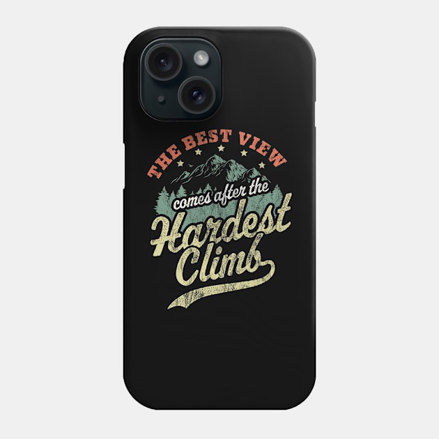 The Best View Comes After The Hardest Climb Hiking Vintage Phone Case by OrangeMonkeyArt