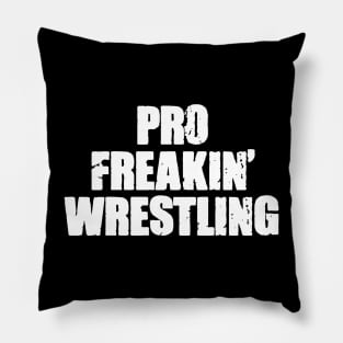 PRO FREAKIN' WRESTLING Pillow