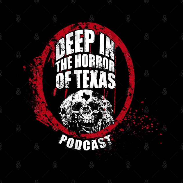 Deep in the Horror of Texas Podcast 2 by Awesome AG Designs