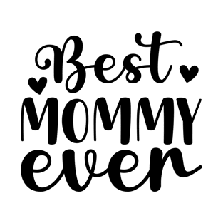 Best mommy ever T-Shirt