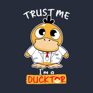 Trust me I'm a Ducktor T-Shirt