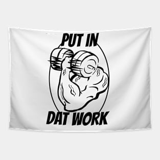 Put In Dat Work 2 Tapestry