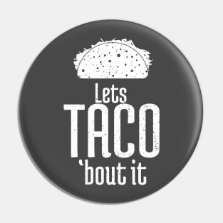 Lets Taco About it Pin