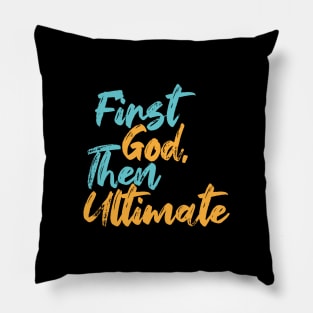 First God Then Ultimate Pillow