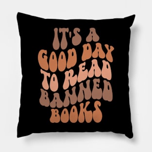 It's A Good Day To Read Banned Books  Pillow