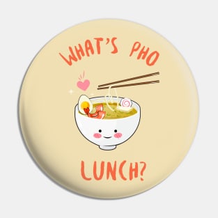 What's Pho Lunch Pin