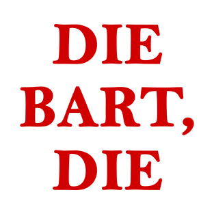 Die Bart Die T-Shirt