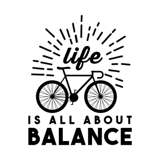 life is all about balance T-Shirt