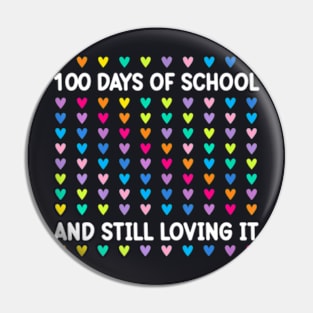 100 Days Of School And Still Loving It Hearts 100Th Day Pin