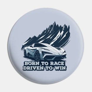 Born to Race, Driven to Win Pin