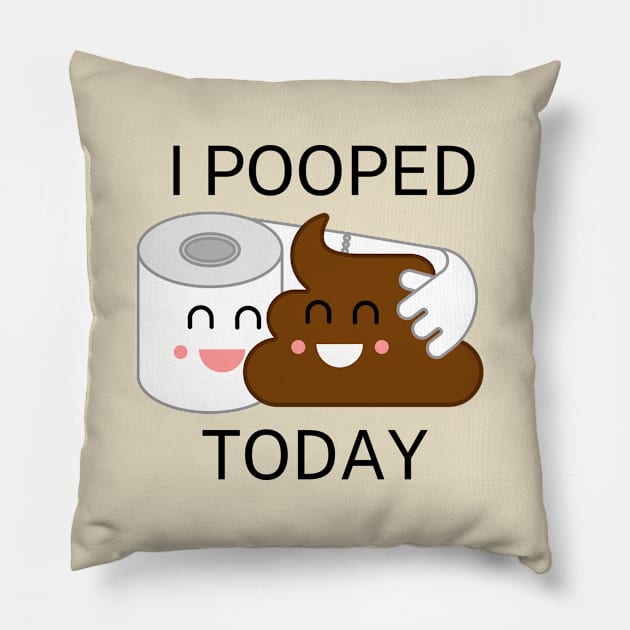 I Pooped Today #11 Pillow by BloomInOctober