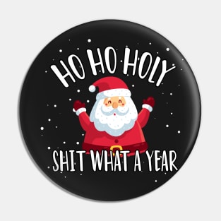 Ho Ho Holy Shit What A Year - Funny Christmas Gift 2020 Pin