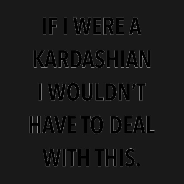 kardashian quote by shreyaasm611