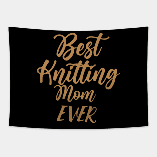 Best Knitting Mom Ever Tapestry