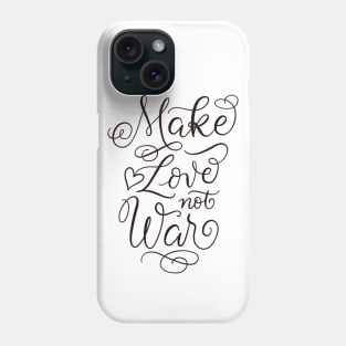 Make Love Not War Phone Case