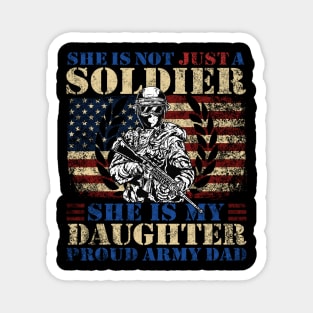 She Is Not Just A Soldier - Proud Dad Gift Magnet