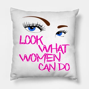 Look what women can do Pillow