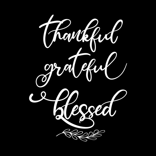 Thankful Grateful Blessed Trendy Script Thanksgiving Autumn - Thankful Blessed Grateful - Phone Case