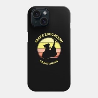 Make Education Great Again Phone Case