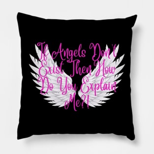 Sarcastic Angel Shirt, "If Angels Don't Exist" Quote Tee, Funny Statement Casual Wear, Unique Humor Gift for Friends Pillow