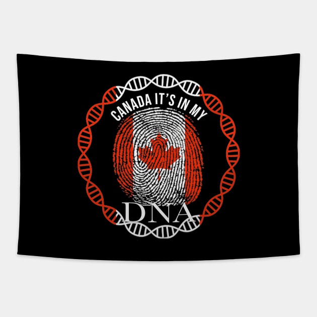 Canada Its In My DNA - Gift for Canadian From Canada Tapestry by Country Flags