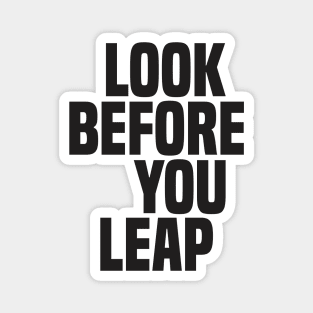 Look Before You Leap (2) - Wisdom Magnet