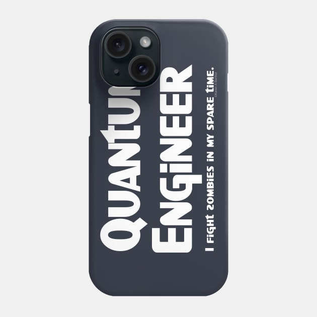 Quantum Engineer Zombie Fighter Phone Case by Barthol Graphics