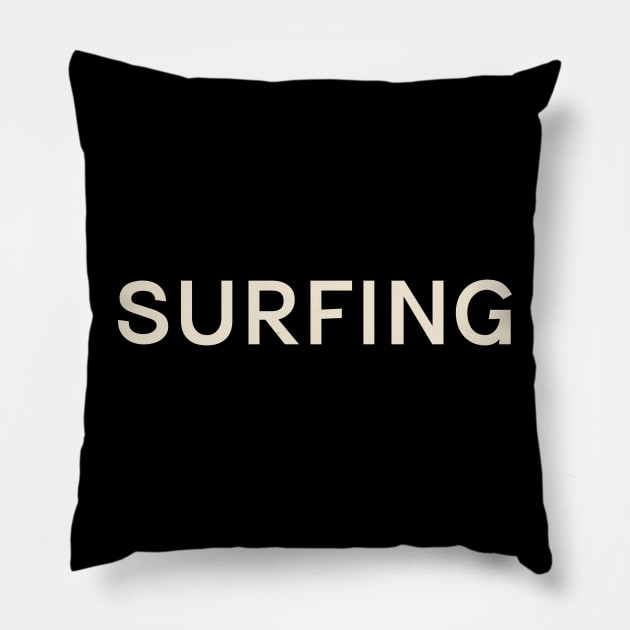 Surfing Hobbies Passions Interests Fun Things to Do Pillow by TV Dinners