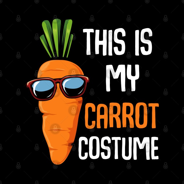 Carrots - This Is My Carrot Costume - Vegetarian Funny Saying by Lumio Gifts