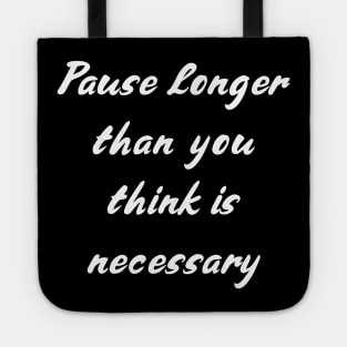 SLP Pause Longer Than You Think Is Necessary Tote