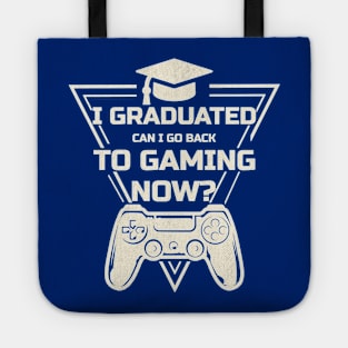 I Graduated Can I Go Back To Gaming Now ? Tote