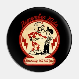 Remember Kids Will Kill You Vintage Pin
