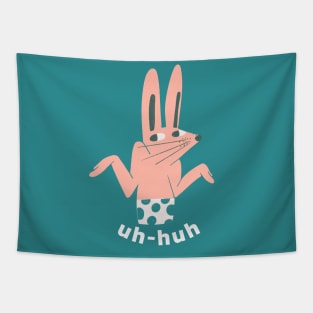 UH HUH Quote Funny Memes Bunny Tapestry