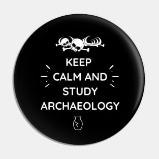 Keep calm and study archaelogy Pin