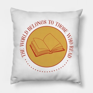 The world belong to those who read. Bookish retro. Bookish quotes Pillow