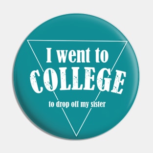 I went to college Pin